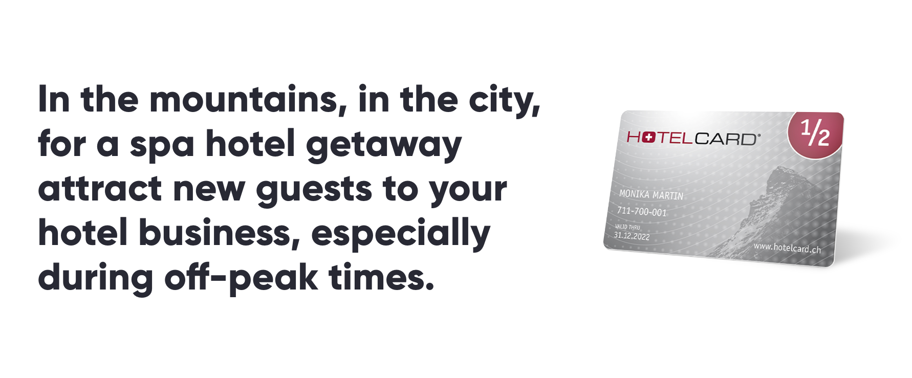 In the mountains, in the city, for a spa hotel getaway – attract new guests to your hotel business, especially during off-peak times.