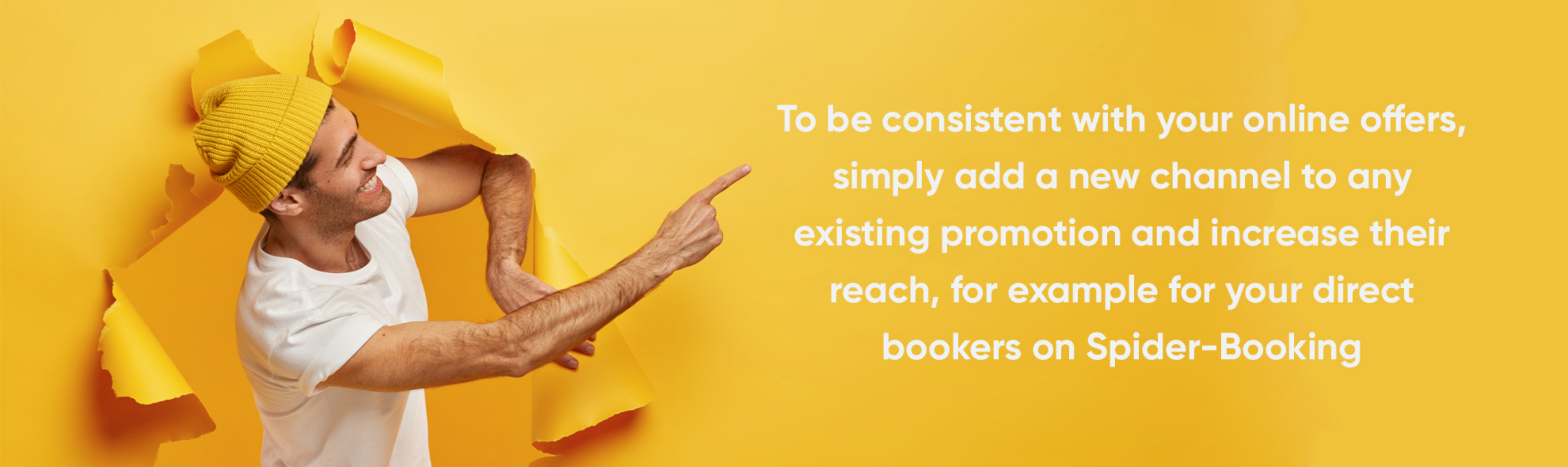 To be consistent with your online offers, simply add a new channel to any existing promotion and increase their reach, for example for your direct bookers on Spider-Booking.  